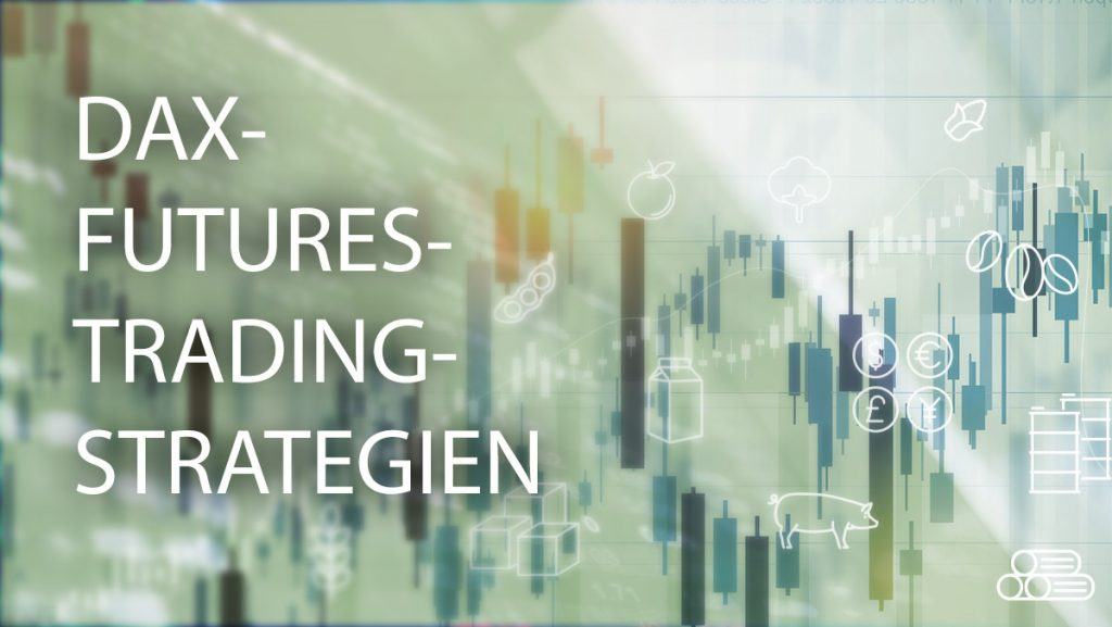 Profitable Trading-Strategien für den Futures-Handel im DAX | LYNX Online Futures Broker